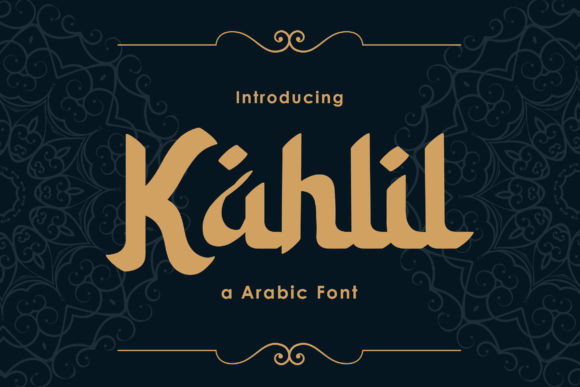 Kahlil: A Display Font That Adds Middle Eastern Charm to Your Craft